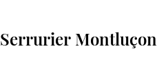 Serrurier Montluçon
